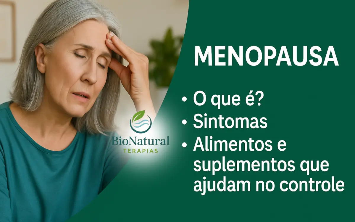Menopausa: o que é, sintomas, alimentos e suplementos que ajudam no controle